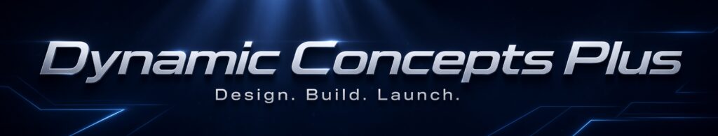 Dynamic Concepts Plus – Design. Build. Launch.